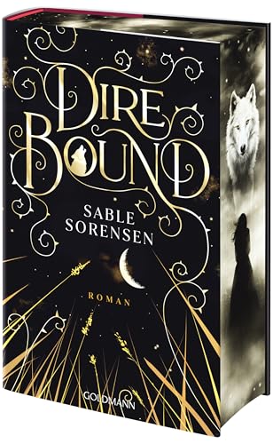 Dire Bound: Roman - Hast du das Herz eines Wolfs? - Das Romantasy-Must-Read des Jahres - Limitierte Deluxe-Edition mit Wendeumschlag und exklusiver Character-Card (Die Wolves-of-Ruin Reihe, Band 1)