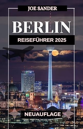 Berlin Reiseführer 2025