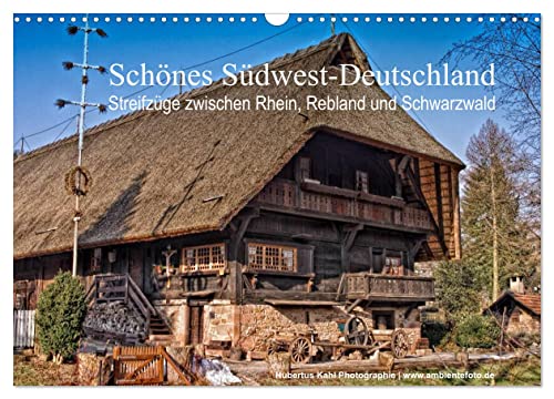 Schönes Südwest-Deutschland Streifzüge zwischen Rhein, Rebland und Schwarzwald (Wandkalender 2026 DIN A3 quer), CALVENDO Monatskalender: Da leben, wo andere Urlaub machen (CALVENDO Natur)