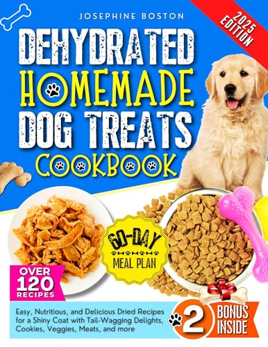 Dehydrated Homemade Dog Treats Cookbook: Easy, Nutritious, and Delicious Dried Recipes for a Shiny Coat with Tail Wagging Delights, Cookies, Veggies, Meats, and More (English Edition)