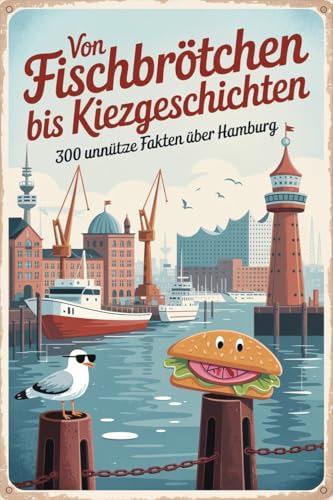 Von Fischbrötchen bis Kiezgeschichten | 300 unnütze Fakten über Hamburg | lustiges Geschenk | kein Reiseführer