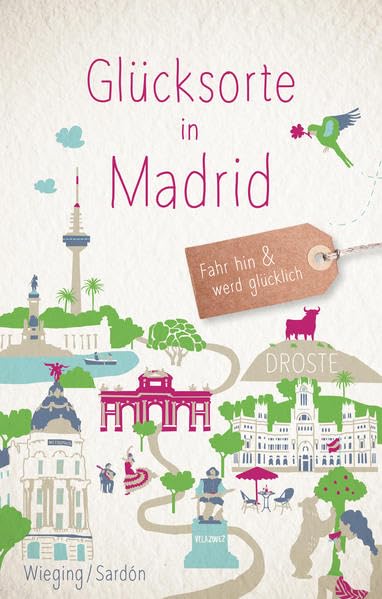 Glücksorte in Madrid: Fahr hin & werd glücklich