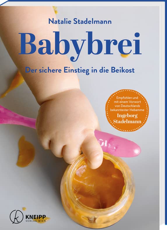 Babybrei: Der sichere Einstieg in die Beikost - So machen Sie alles richtig! Nahrhafte, gesunde und leckere Babynahrung selbst gemacht + alle wichtigen Infos zu Allergien und Unverträglichkeiten!