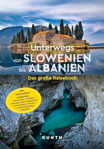 KUNTH Unterwegs von Slowenien bis Albanien: Das große Reisebuch