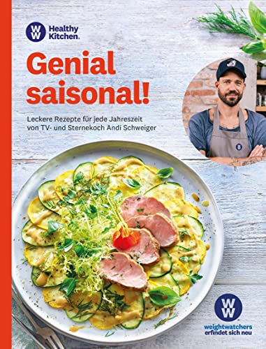 WW - Genial saisonal!: Leckere Rezepte für jede Jahreszeit. Rezepte von TV- und Sternekoch Andi Schweiger. Regional und saisonal kochen mit Tipps vom ... Frisch und ausgewogen: Kreative Rezeptideen