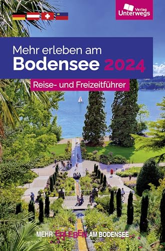 Mehr erleben am Bodensee 2024: Reise- und Freizeitführer (Unterwegs Erlebnisse)