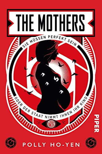 The Mothers – Sie müssen perfekt sein oder der Staat nimmt ihnen ihr Kind: Roman | Ein erschreckendes und dystopisches Zukunftsszenario