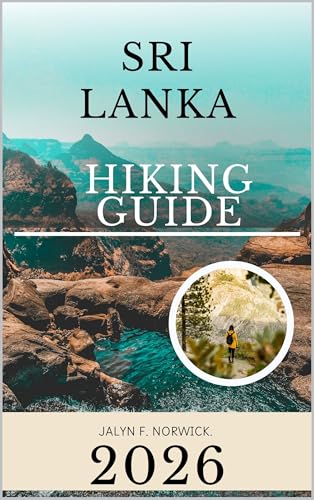 Sri Lanka Hiking Guide 2026 (Trailblazer: The Ultimate Hiking Guide Series Book 48) (English Edition)