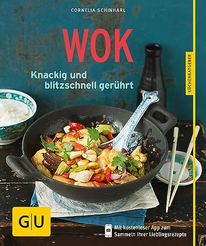 Wok: Knackig und blitzschnell gerührt (GU Küchenratgeber Classics)