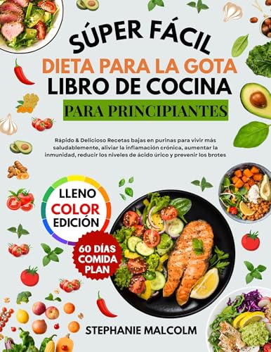 súper Fácil Dieta de la Gota Libro de Cocina de Para Principiantes (Spanish Edition)