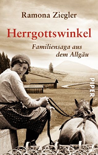 Herrgottswinkel: Familiensaga aus dem Allgäu | Erinnerungen an ein Bauernleben