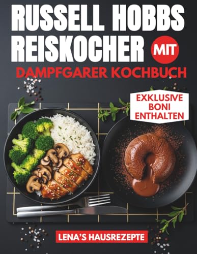 RUSSELL HOBBS REISKOCHER MIT DAMPFGARER KOCHBUCH: Schnelle Feierabendküche, Meal-Prep-Rezepte und gesunde One-Pot-Gerichte für Berufstätige und Genießer