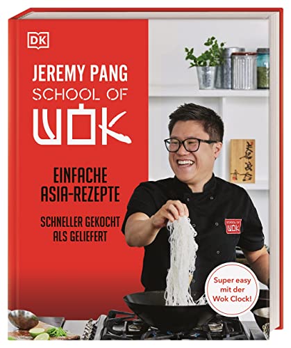 School of Wok: Einfache Asia-Rezepte - schneller gekocht als geliefert. 80 geniale Wok-Rezepte, die mit der Wok-Clock-Technik garantiert gelingen