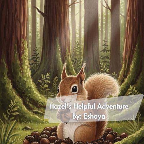 Hazel's Helpful Adventure: A Bedtime Storybook of Kindness and Friendship for Ages 2–4 (English Edition)