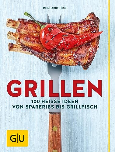 Grillen: 100 heiße Ideen von Spareribs bis Grillfisch (GU Themenkochbuch)