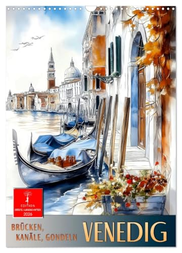 Venedig - Brücken, Kanäle, Gondeln (Wandkalender 2026 DIN A3 hoch), CALVENDO Monatskalender