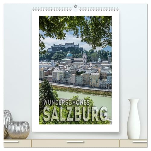Wunderschönes SALZBURG (hochwertiger Premium Wandkalender 2026 DIN A2 hoch), Kunstdruck in Hochglanz: Eine Reise durch das alte Stadtherz (CALVENDO Orte)