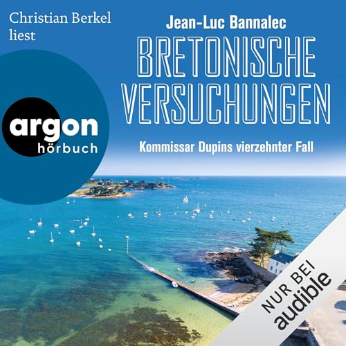 Bretonische Versuchungen - Kommissar Dupins vierzehnter Fall: Kommissar Dupin ermittelt - Band 14