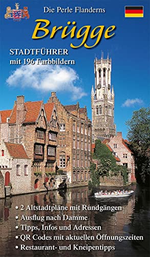 Stadtführer Brügge: Die Perle Flanderns. 2 Altstadtpläne mit Rundgängen. Ausflug nach Damme