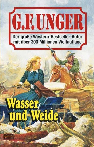 Wasser und Weide (G. F. Unger Bestseller. Bastei Lübbe Taschenbücher)