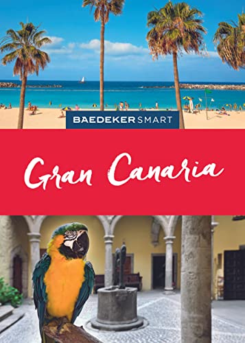 Baedeker SMART Reiseführer Gran Canaria: Perfekte Tage auf der Sonneninsel im Atlantik