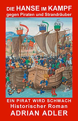 Die Hanse im Kampf: Ein Pirat wird schwach