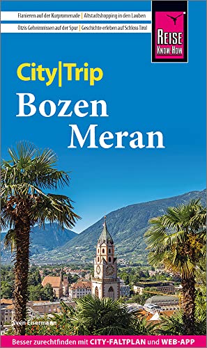 Reise Know-How CityTrip Bozen und Meran: Reiseführer mit Stadtplan und kostenloser Web-App
