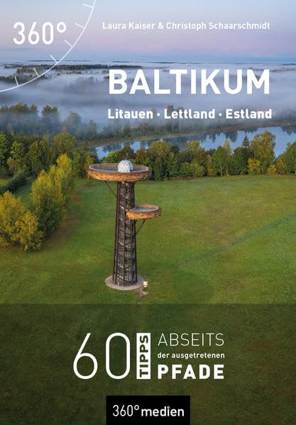 Baltikum - Litauen, Lettland, Estland: 60 Tipps abseits der ausgetretenen Pfade