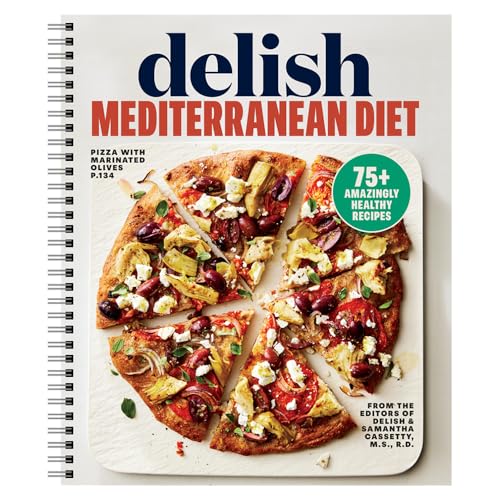 Delish Mediterrane Ernährung: über 75 erstaunlich gesunde Rezepte