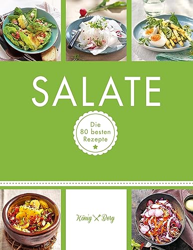 Salate: Die 80 besten Rezepte (GU König und Berg)
