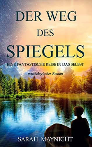 Der Weg des Spiegels: Eine fantastische Reise in das Selbst