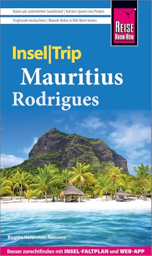 Reise Know-How InselTrip Mauritius und Rodrigues: Reiseführer Mauritius und Rodrigues mit Insel-Faltplan und kostenloser Web-App