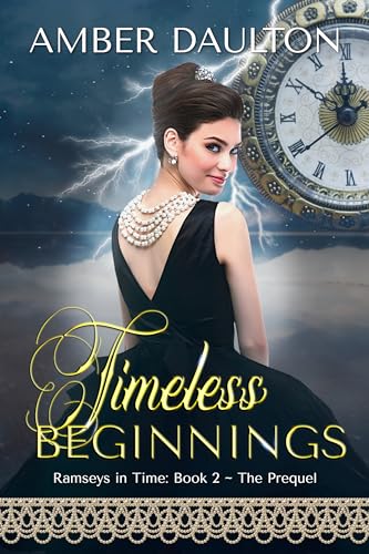 Timeless Beginnings: A Steamy 20th Century Time-Travel Romance (Ramseys in Time Book 2) (English Edition)