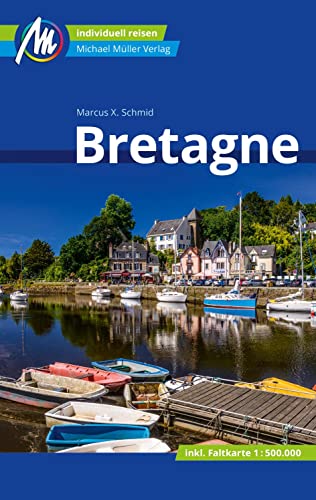 Bretagne Reiseführer Michael Müller Verlag: Individuell reisen mit vielen praktischen Tipps (MM-Reisen)