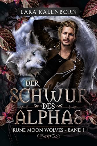 'Der Schwur des Alphas' (Rune Moon Wolves 1): Ein Wolf-Gestaltwandler-Liebesroman