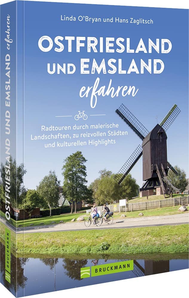 Bruckmann Radführer – Ostfriesland und Emsland erfahren: Radtouren durch malerische Landschaften, zu reizvollen Städten und kulturellen Highlights