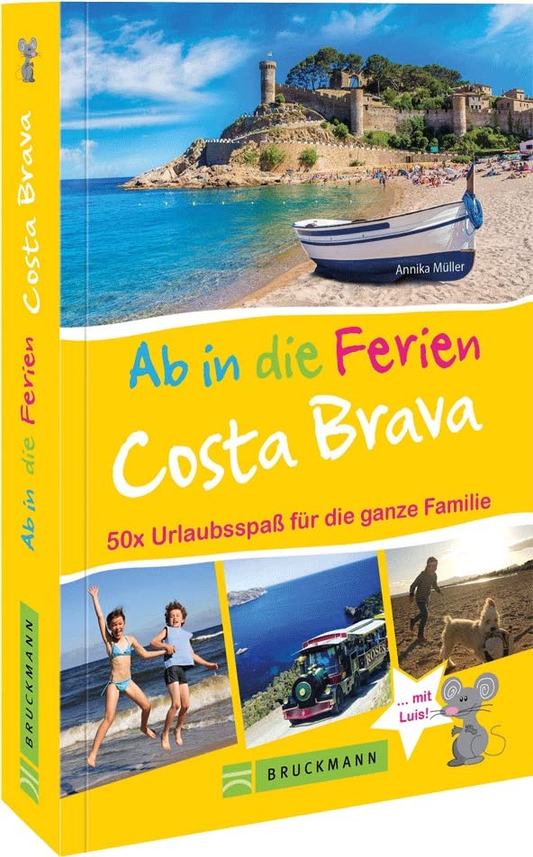 Bruckmann Reiseführer Nord-Spanien – Ab in die Ferien Costa Brava: 50 x Urlaubsspaß für die ganze Familie. Nord-Spanien-Urlaub mit Kindern