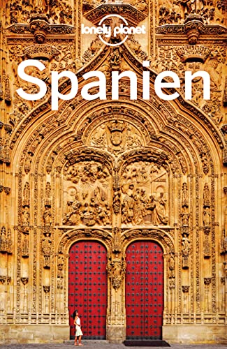 LONELY PLANET Reiseführer Spanien: Eigene Wege gehen und Einzigartiges erleben.