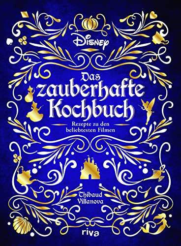 Disney: Das zauberhafte Kochbuch: Rezepte zu den beliebtesten Filmen. Gerichte zu Disney-Klassikern wie Mulan, Vaiana, Pinocchio, 101 Dalmatiner, Cinderella, Herkules, Aladdin und Co.