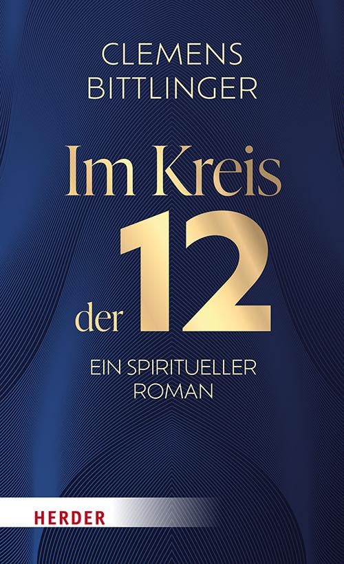 Im Kreis der 12: Ein spiritueller Roman