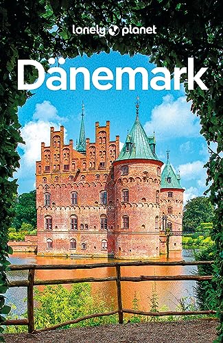 LONELY PLANET Reiseführer Dänemark: Eigene Wege gehen und Einzigartiges erleben.