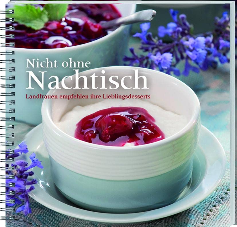 Nicht ohne Nachtisch: Landfrauen empfehlen ihre Lieblingsdesserts
