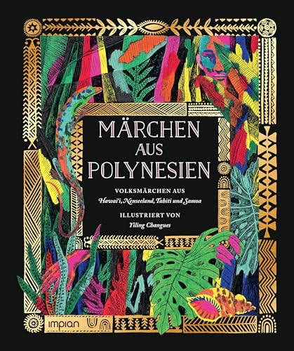 Märchen aus Polynesien: Volksmärchen aus Hawaiʻi, Neuseeland, Tahiti und Samoa: Volksmärchen aus Hawai¿i, Neuseeland, Tahiti und Samoa