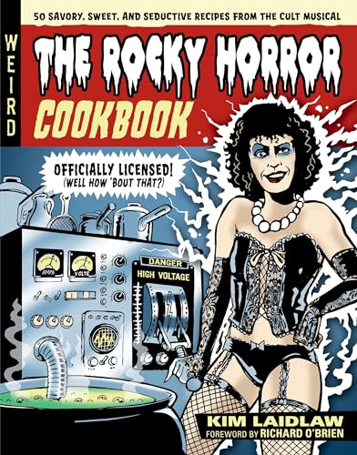 The Rocky Horror Cookbook: 50 Savory, Sweet, and Seductive Recipes from the Cult Musical [Officially Licensed] (English Edition)