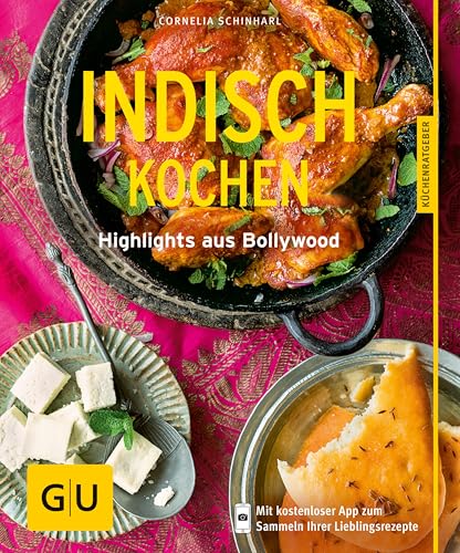 Indisch kochen: Highlights aus Bollywood (GU Küchenratgeber Classics)