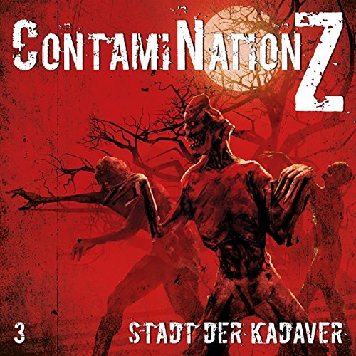 ContamiNation Z 3: Stadt der Kadaver