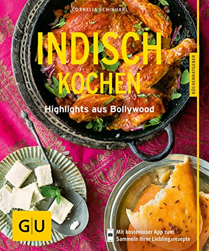 Indisch kochen: Highlights aus Bollywood (GU Küchenratgeber Classics)