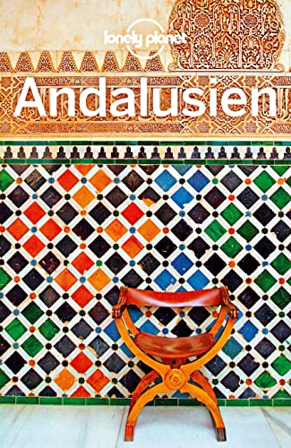 LONELY PLANET Reiseführer Andalusien: Eigene Wege gehen und Einzigartiges erleben.