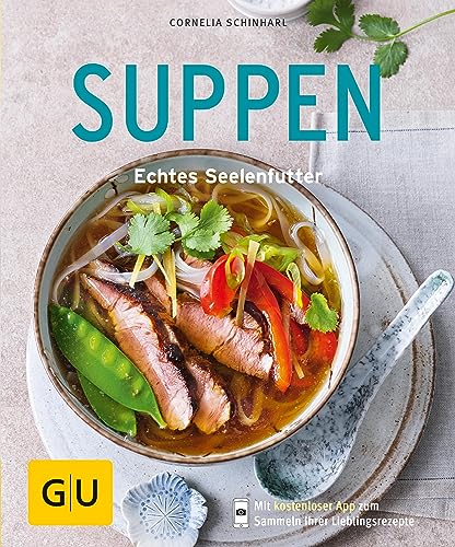 Suppen: Echtes Seelenfutter (GU Küchenratgeber Classics)