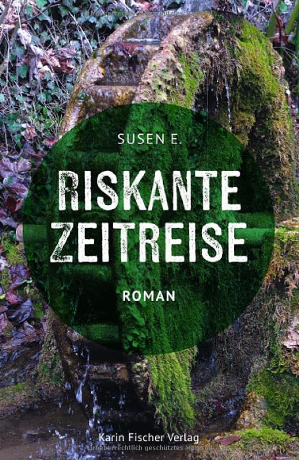 Riskante Zeitreise: Roman